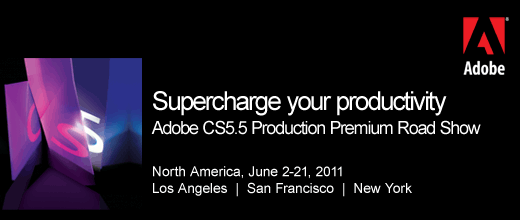 Adobe CS5.5 Production Premium Road Show 1