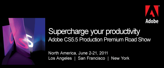 Adobe CS5.5 Production Premium Road Show 3