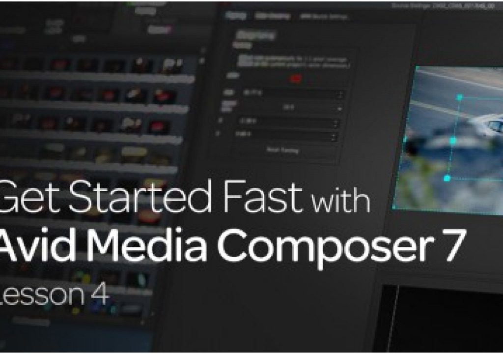 Get Started Fast with Avid Media Composer 7: Lesson 4 1