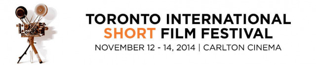 Call for Entries: Toronto International SHORT Film Festival 11