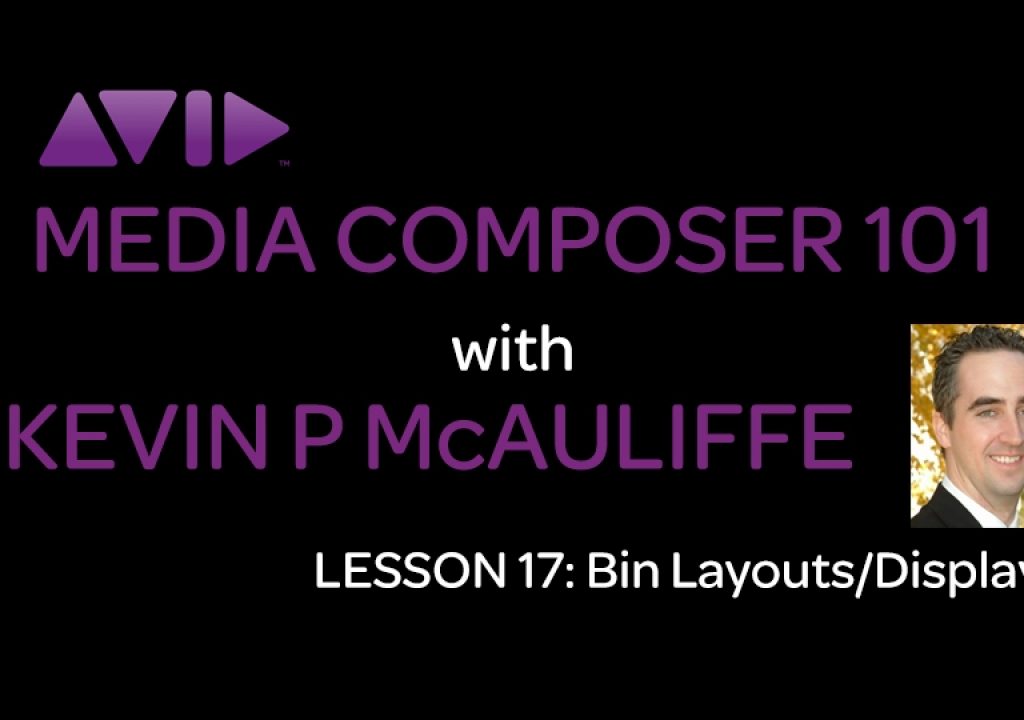 Media Composer 101 - Lesson 17 - Bin Layouts/Displays 1