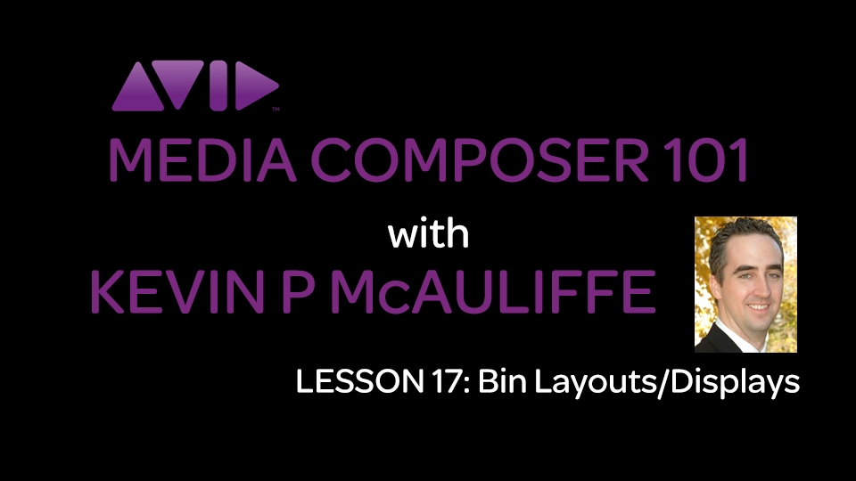 Media Composer 101 - Lesson 17 - Bin Layouts/Displays 2