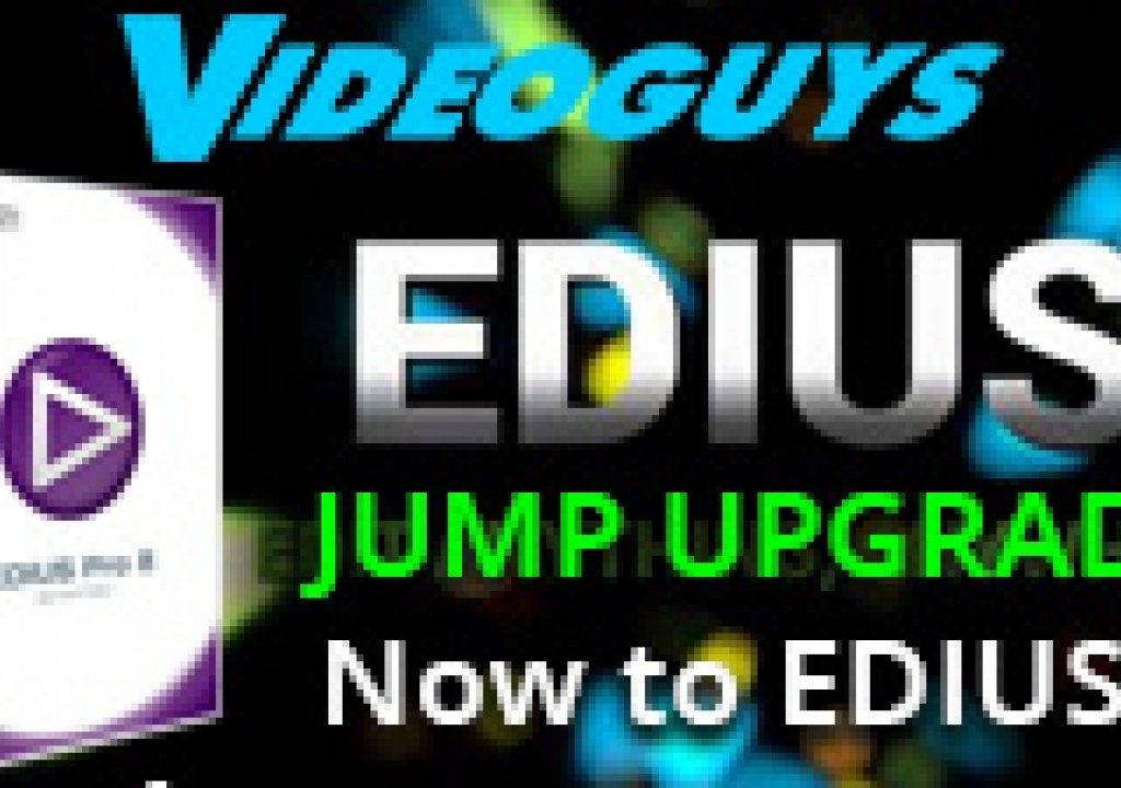 JUMP Upgrade to EDIUS Pro 8 for EDIUS Users 3