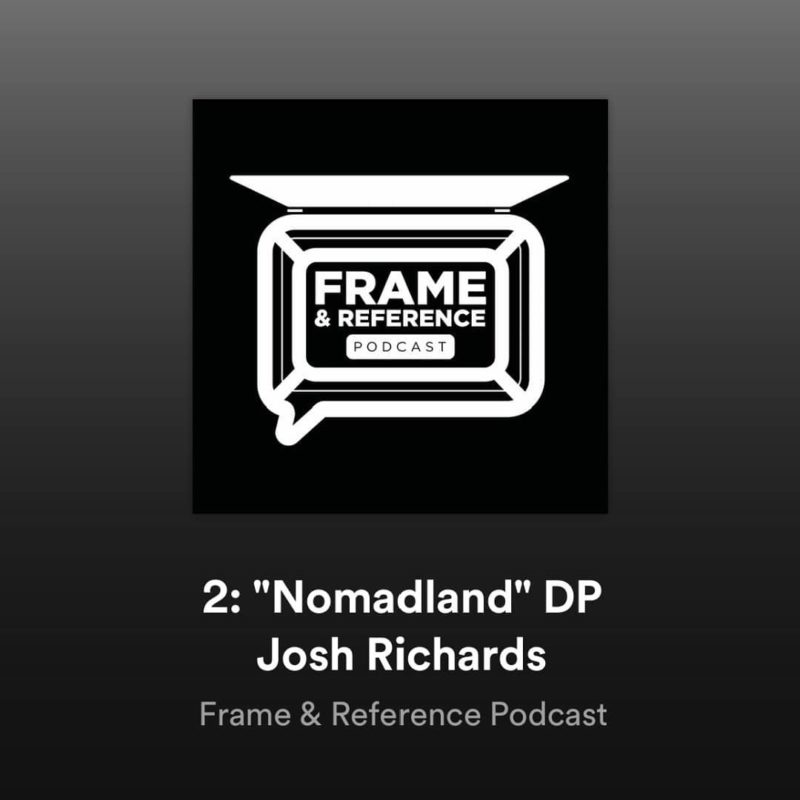 "Nomadland" DP Joshua James Richards // Frame & Reference Ep.2 3