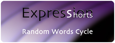 Expression Shorts - Random Words Cycle 1