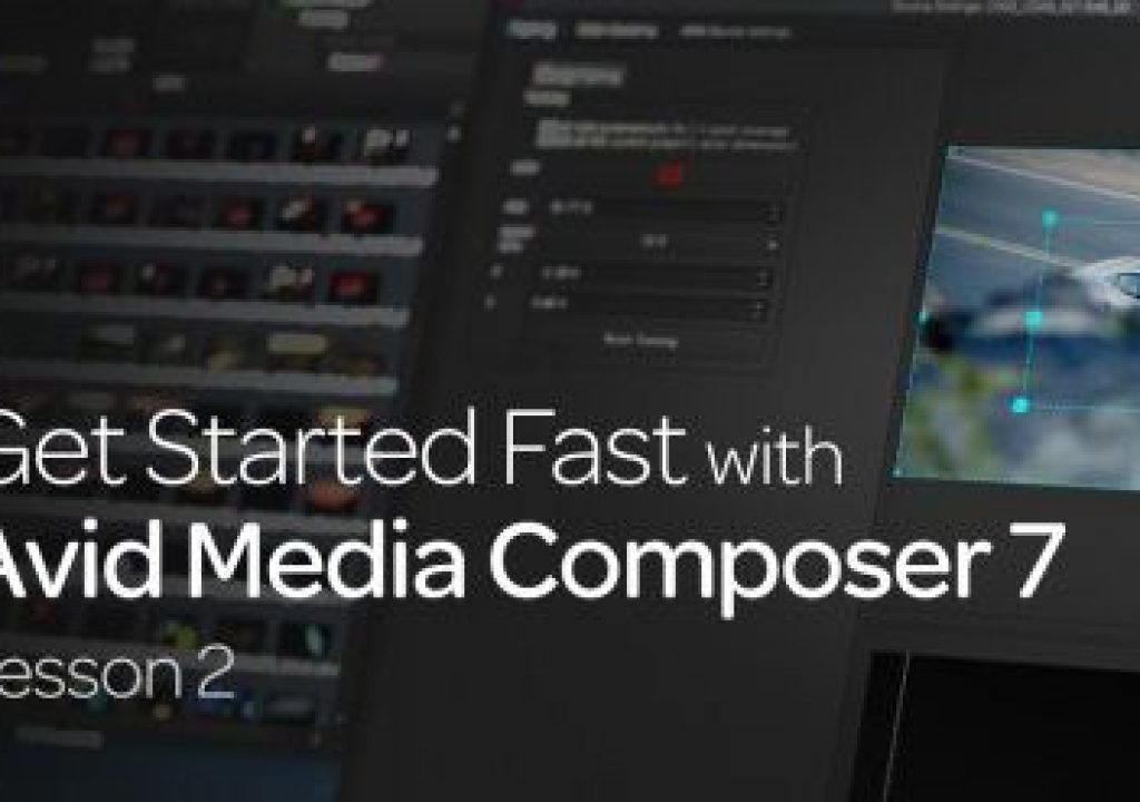 Get Started Fast with Avid Media Composer 7: Lesson 2 1