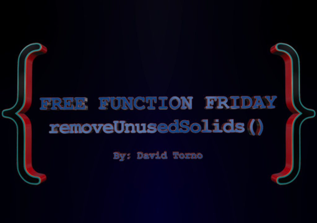 Free Function Friday removeUnusedSolids 1