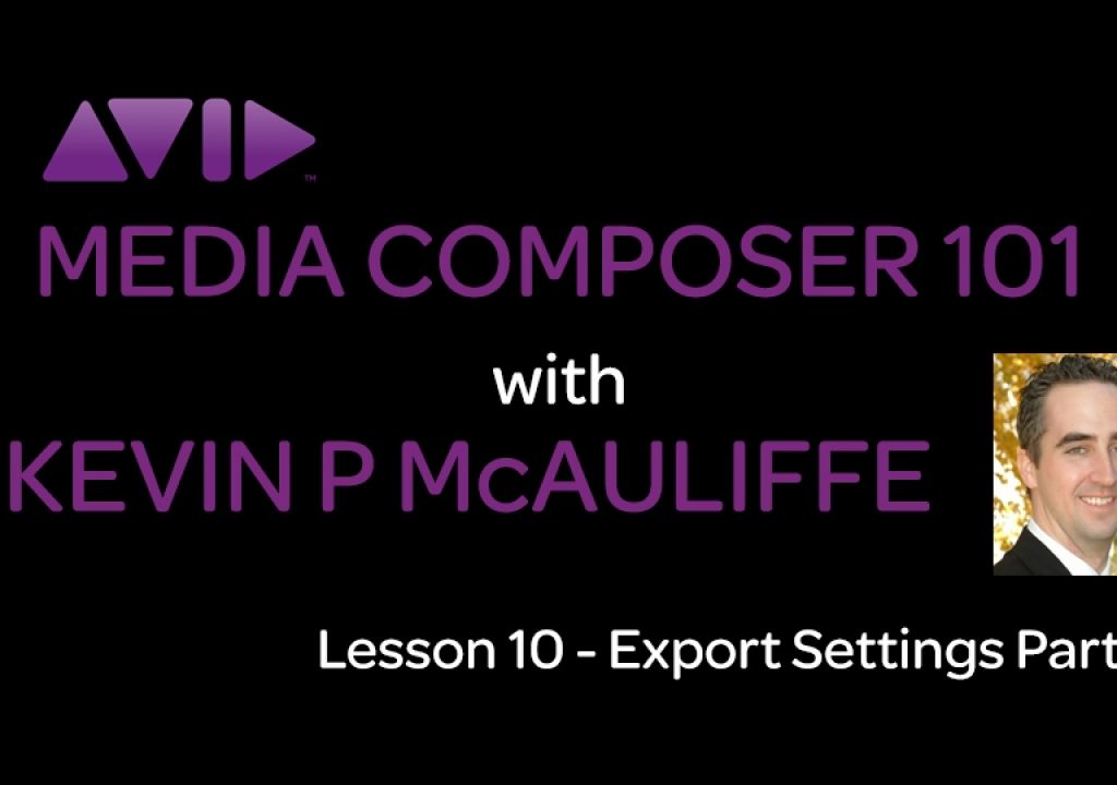 Media Composer 101 - Lesson 10 - Export Settings Part 2 1