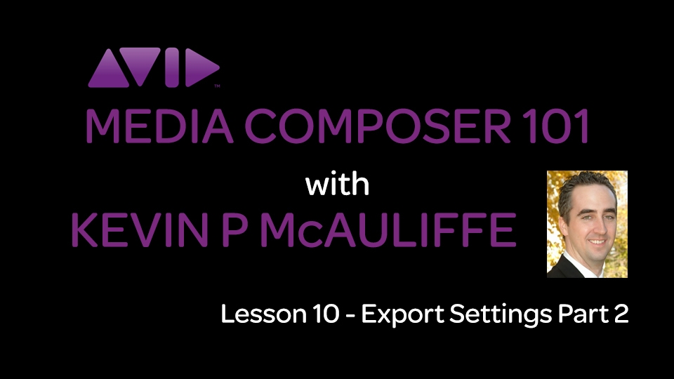 Media Composer 101 - Lesson 10 - Export Settings Part 2 7