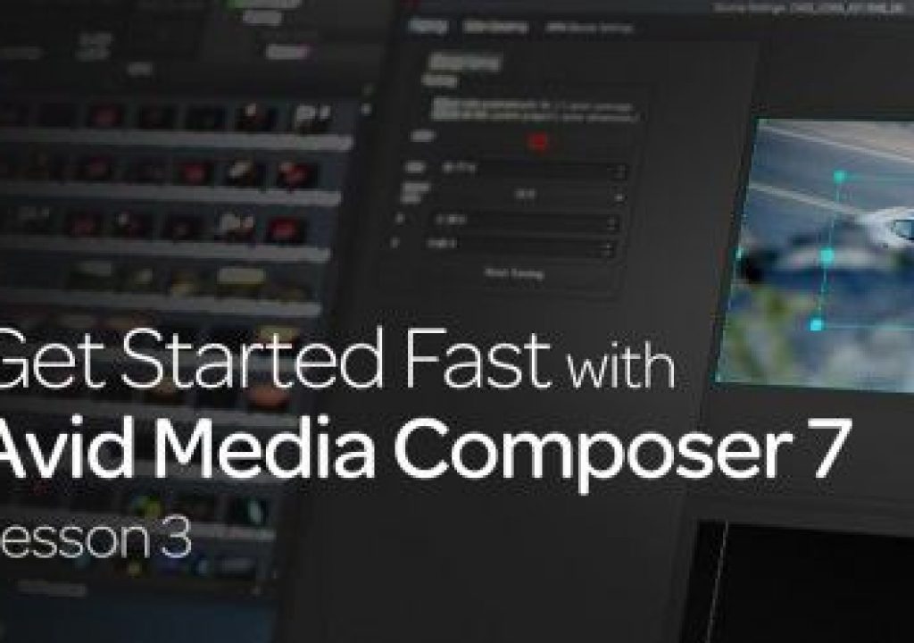 Get Started Fast with Avid Media Composer 7: Lesson 3 1