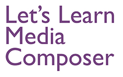 Let's Learn Media Composer - Lesson 94 4