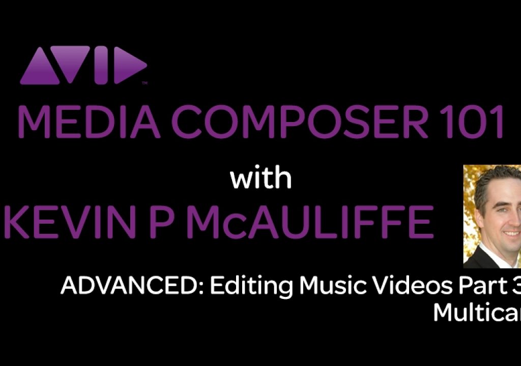 Media Composer 101 - Advanced - Editing Music Videos Part 3 1