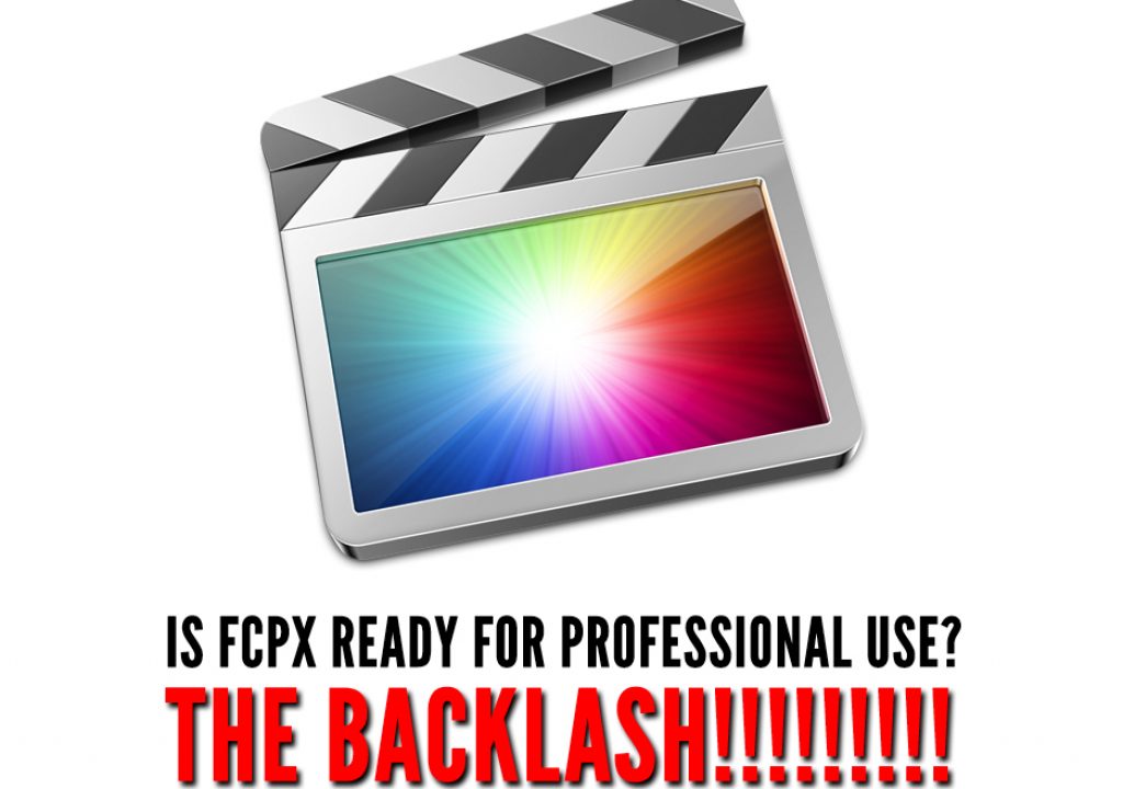 Do Professional Editors care about FCPX (anymore)? - The Backlash! 1