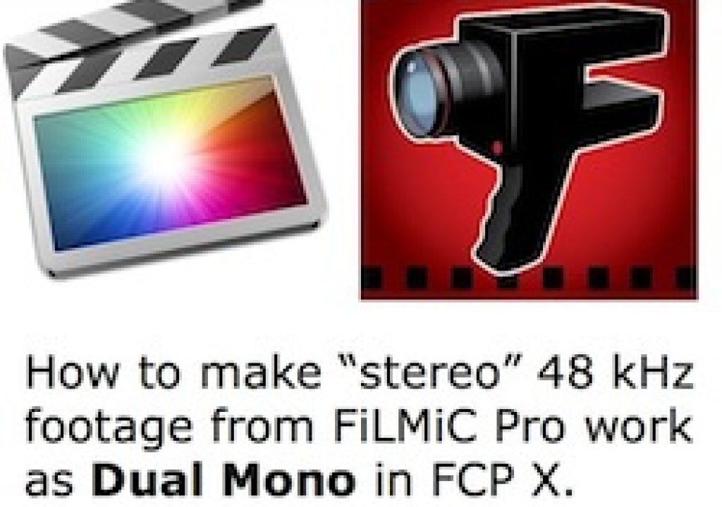 Make Dual Mono work between FiLMiC Pro and FCP X 10.0.8 & 10.0.9 5