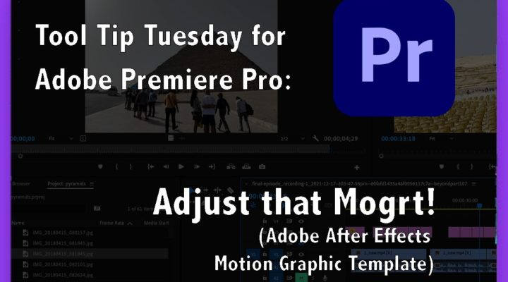Tool Tip Tuesday for Adobe Premiere Pro: Adjust that Mogrt! 1