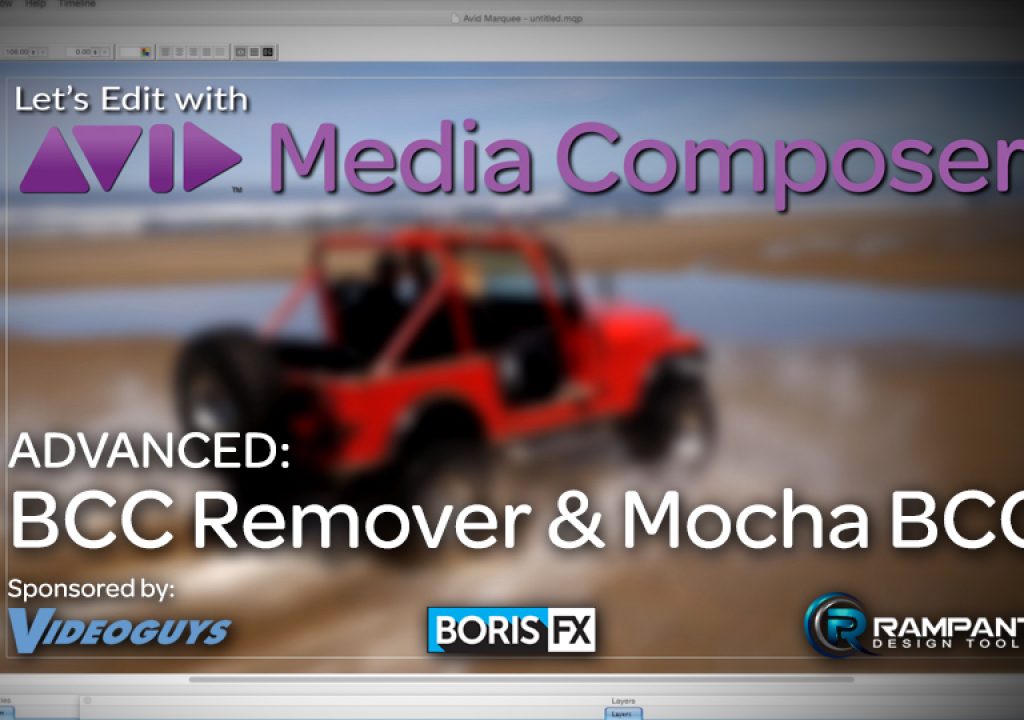 Let’s Edit with Media Composer – ADVANCED – BCC Remover and Mocha BCC 1