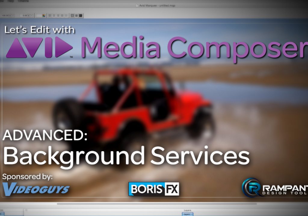 Let's Edit with Media Composer - ADVANCED - Background Services 1