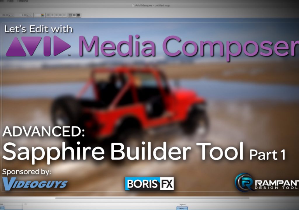 Let's Edit with Media Composer - ADVANCED - Sapphire's Builder Tool Part 1 1