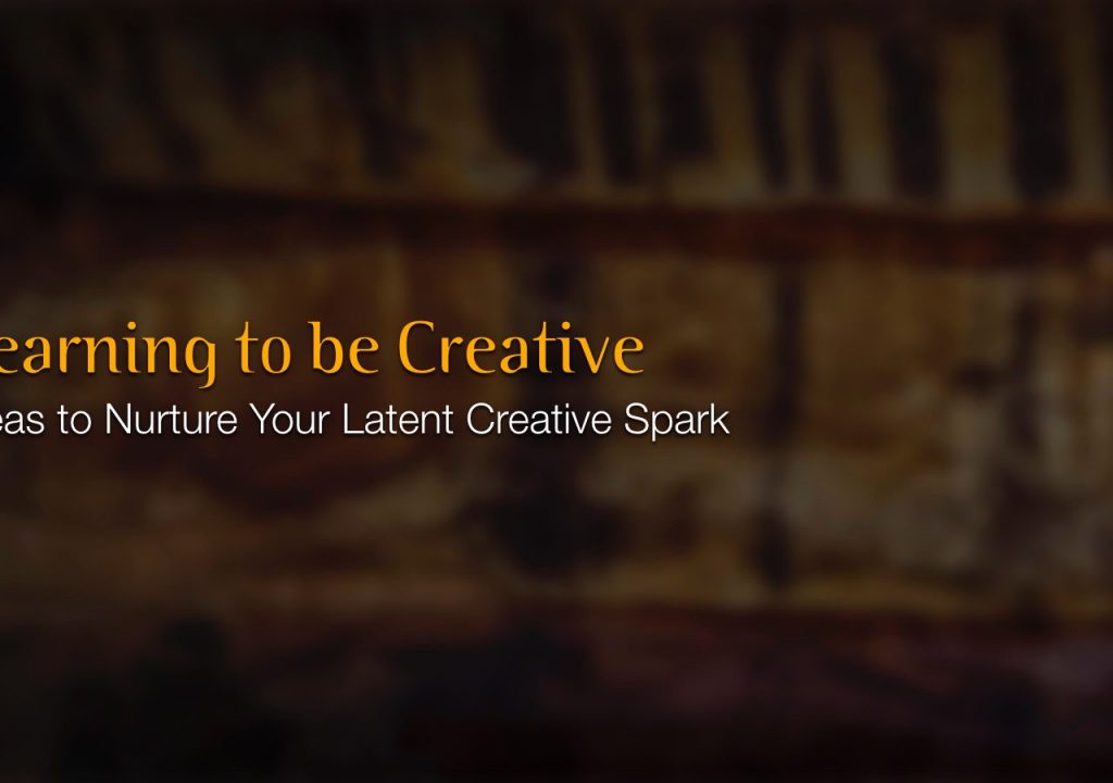 Learn to be Creative