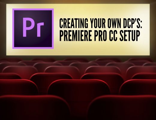 CREATING YOUR OWN DCP’S - PREMIERE PRO CC SETUP 8