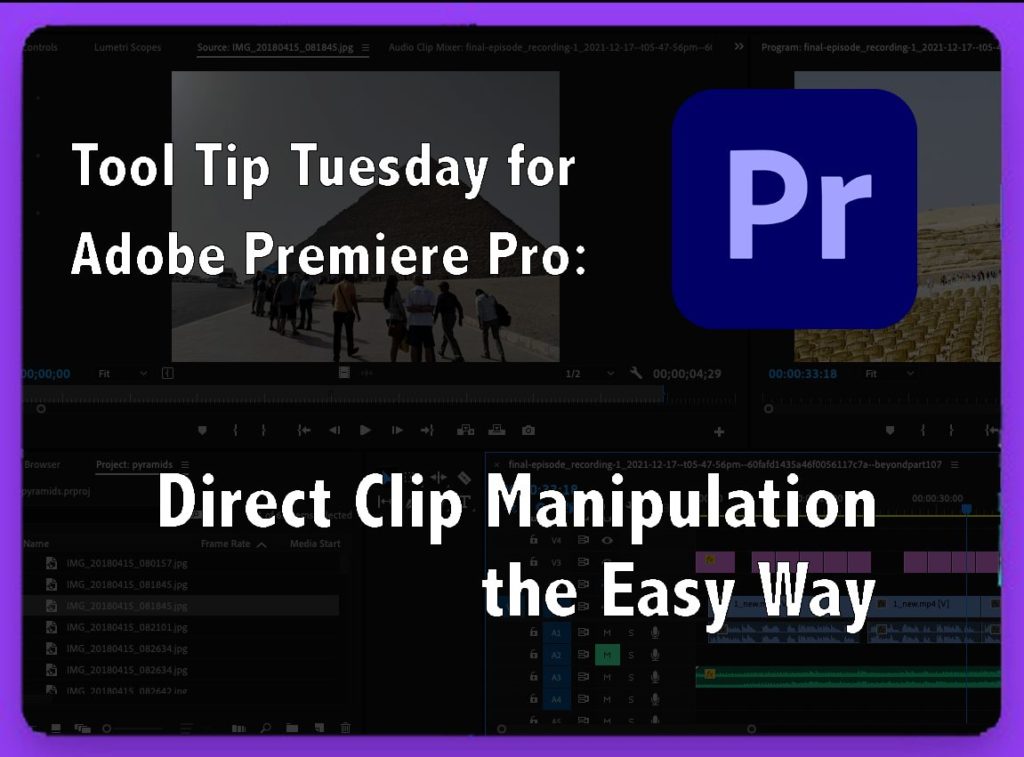 Adobe Premiere Pro Tool Tip Tuesday: Direct Manipulation the Easy way