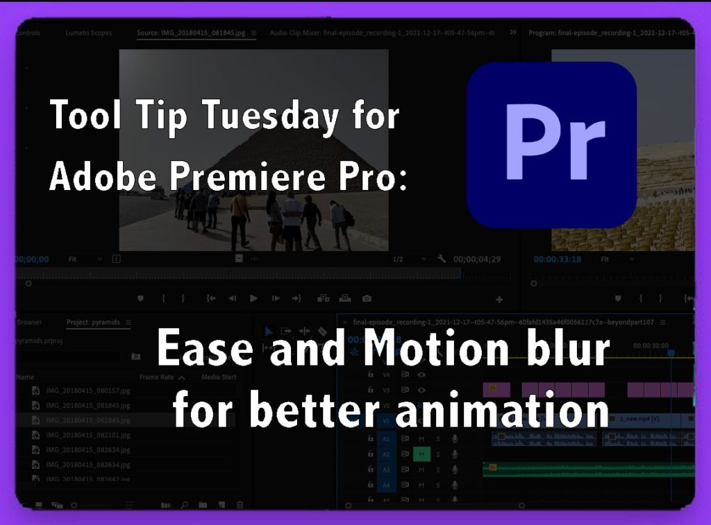 Tool Tip Tuesday for Adobe Premiere Pro: Better looking movement with Ease In & Motion Blur. 1