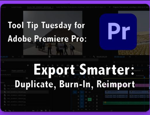 Tool Tip Tuesday for Adobe Premiere Pro - Export Smarter: Duplicate, Burn-In, Reimport 8