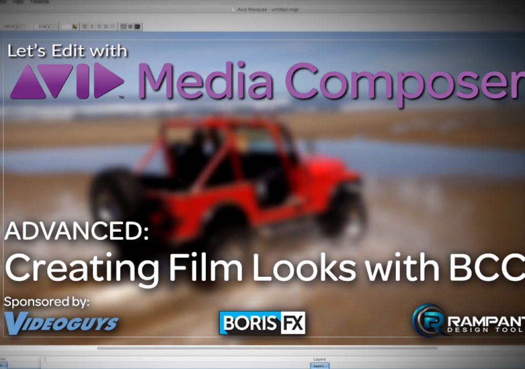 Let's Edit with Media Composer - Creating Film Looks with BCC 1