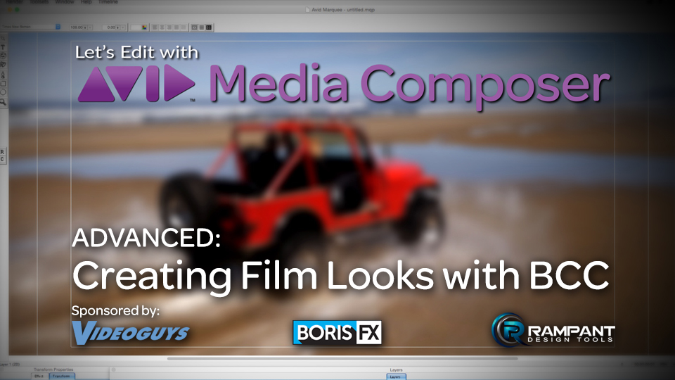 Let's Edit with Media Composer - Creating Film Looks with BCC 4