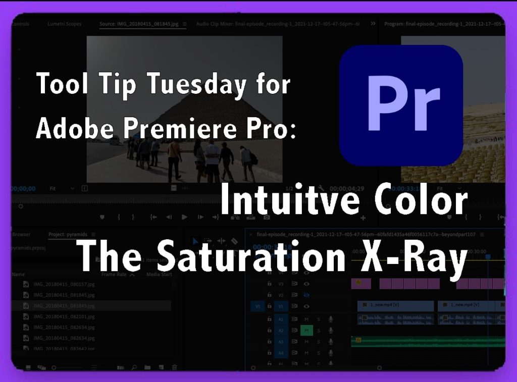 Tool Tip Tuesday for Adobe Premiere Pro: Intuitive Color - the Saturation X-Ray 11