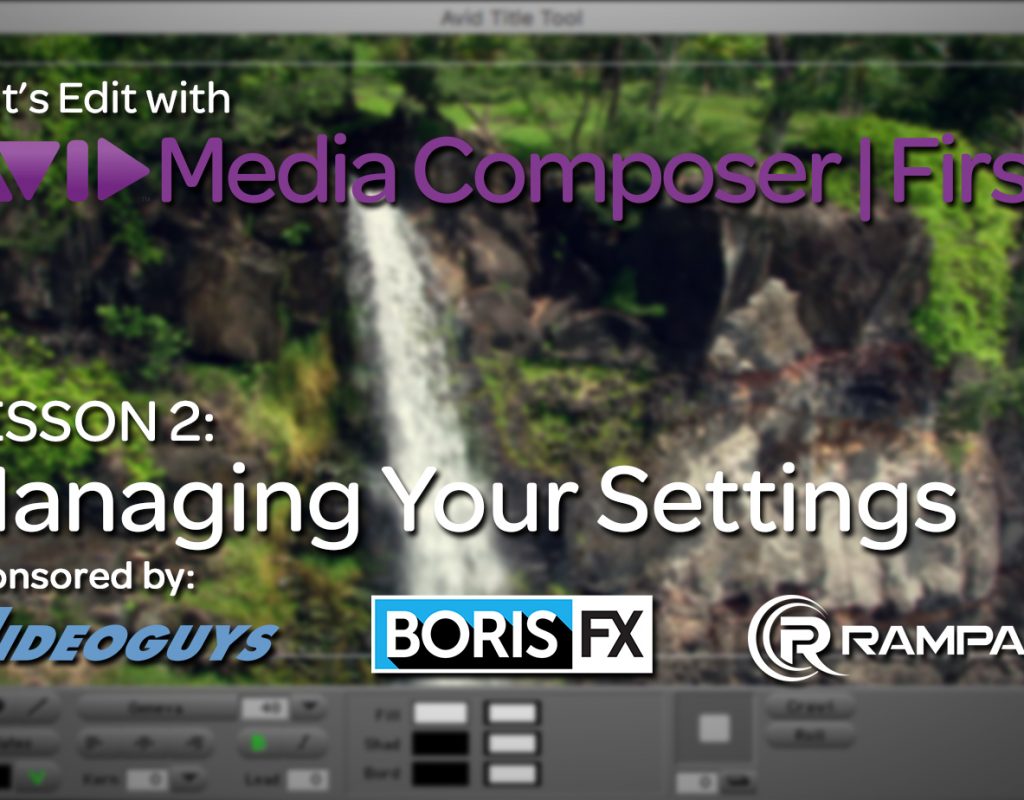 Let's Edit with Media Composer | First - Lesson 2 - Managing Your Settings 1