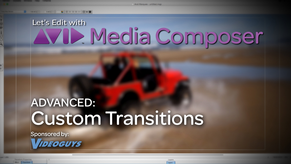 Let's Edit with Media Composer - ADVANCED - Custom Transitions 2