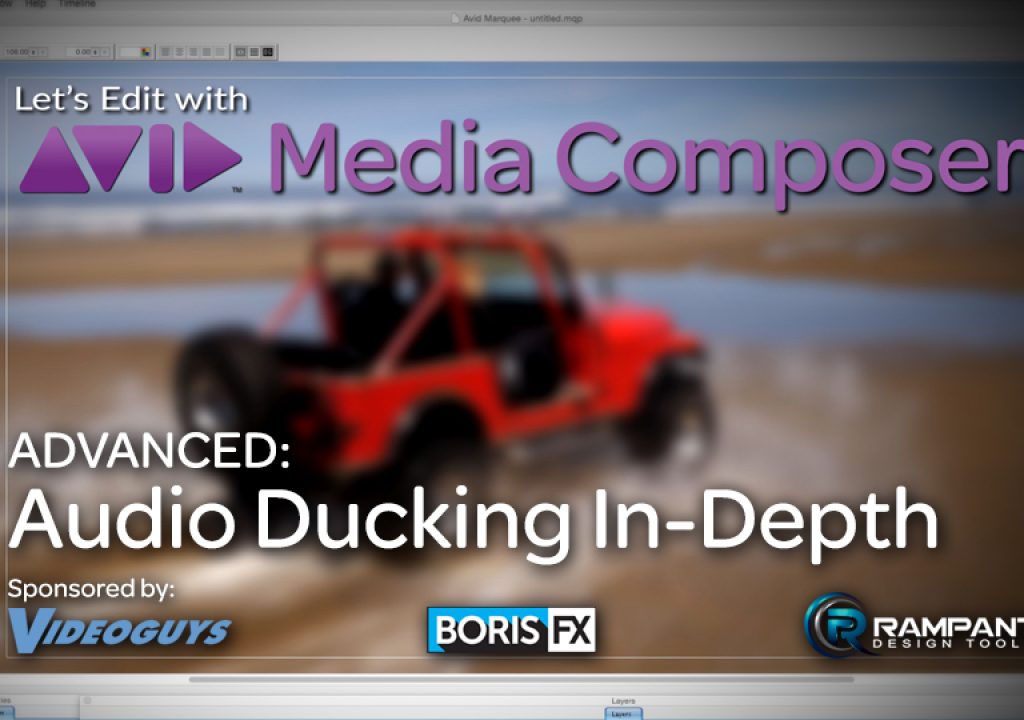 Let's Edit with Media Composer - ADVANCED - Audio Ducking In-Depth 1