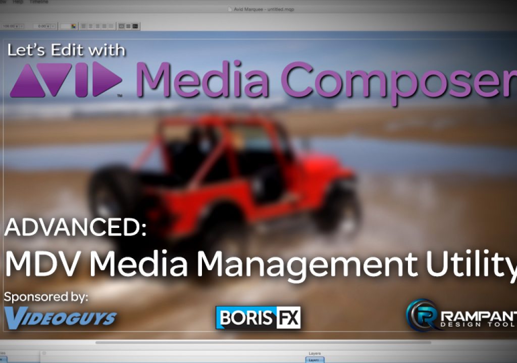 Let's Edit with Media Composer - ADVANCED - MDV Media Management Ulility 1