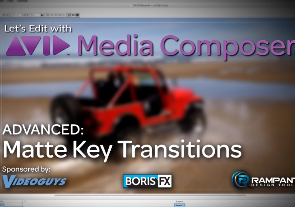 Let’s Edit with Media Composer – ADVANCED – Matte Key Transitions 1