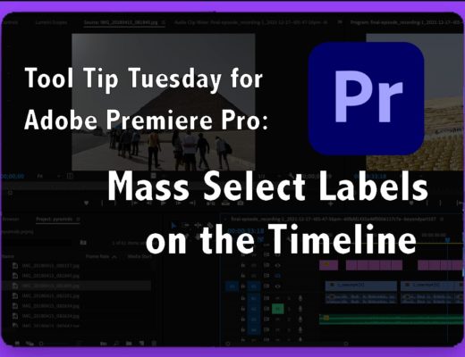 Tool Tip Tuesday for Adobe Premiere Pro: Mass Select Timeline Labels 26