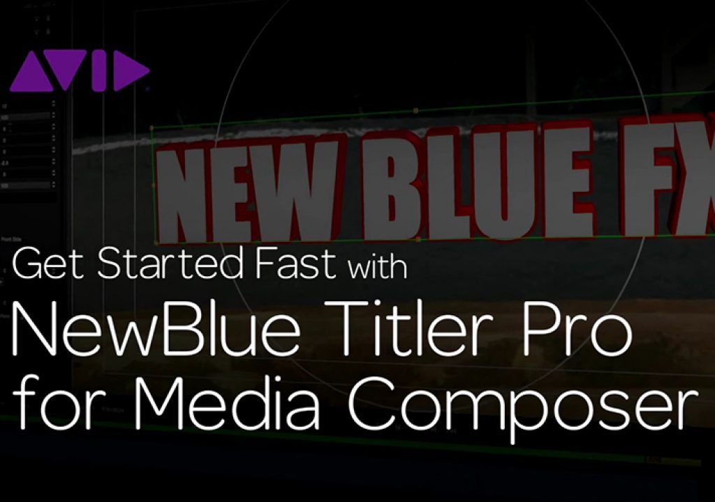 Get Started Fast with NewBlue Titler Pro for Media Composer—Episode 3 1