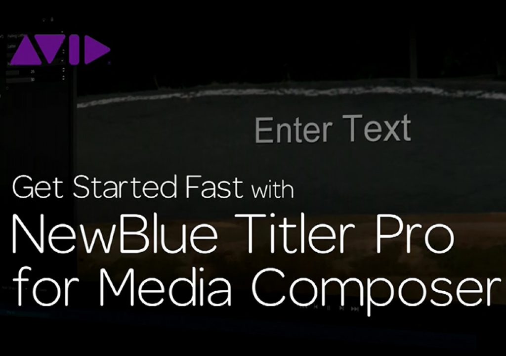 Get Started Fast with NewBlue Titler Pro for Media Composer—Episode 4 1