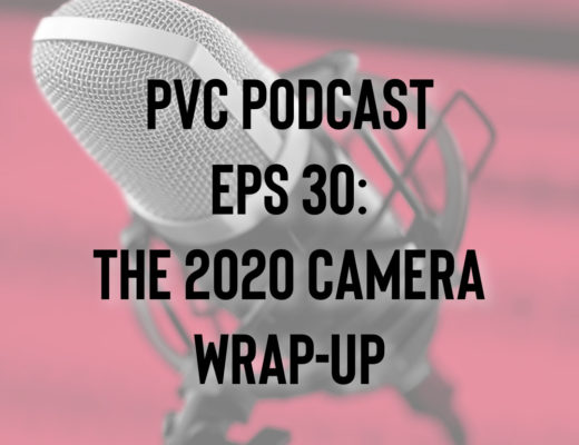 PVC Podcast Eps 30: The PVC 2020 Camera Wrap-Up 6