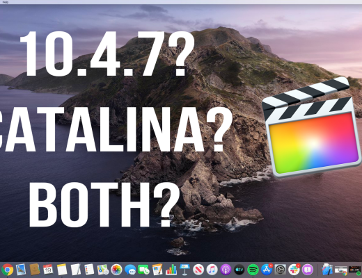 Should You Upgraded to Catalina and Final Cut Pro 10.4.7? 1