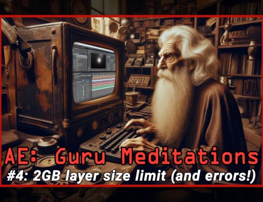 After Effects Guru Meditation: 2GB / 30000 pixel layer limits error 10