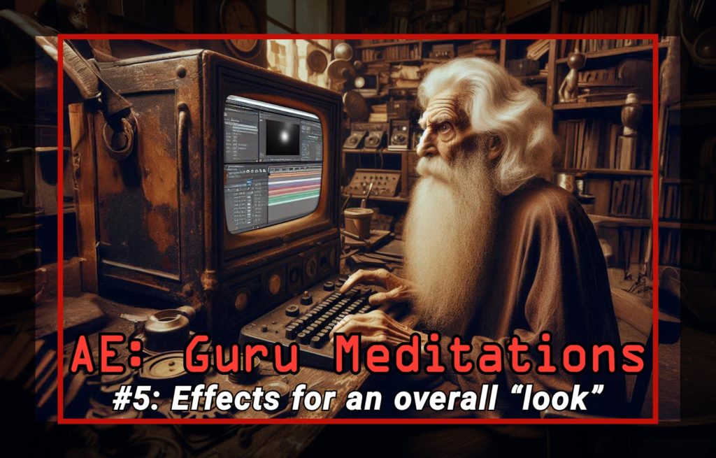 After Effects Guru Meditation: Adding effects for an overall look 1