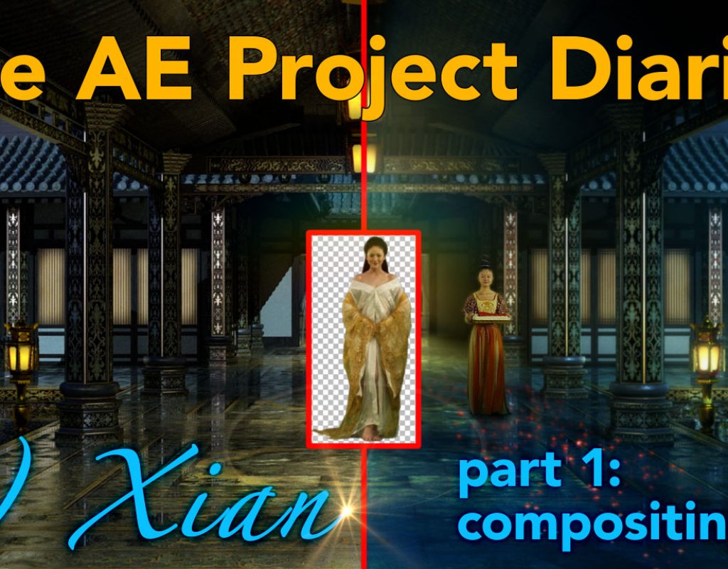 AE Project Diary: 6) Xian part 1. Compositing. 1