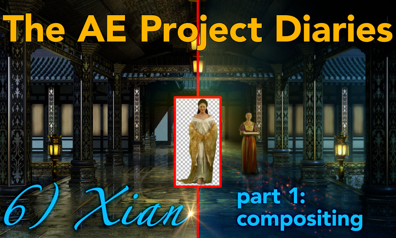 AE Project Diary: 6) Xian part 1. Compositing. 1