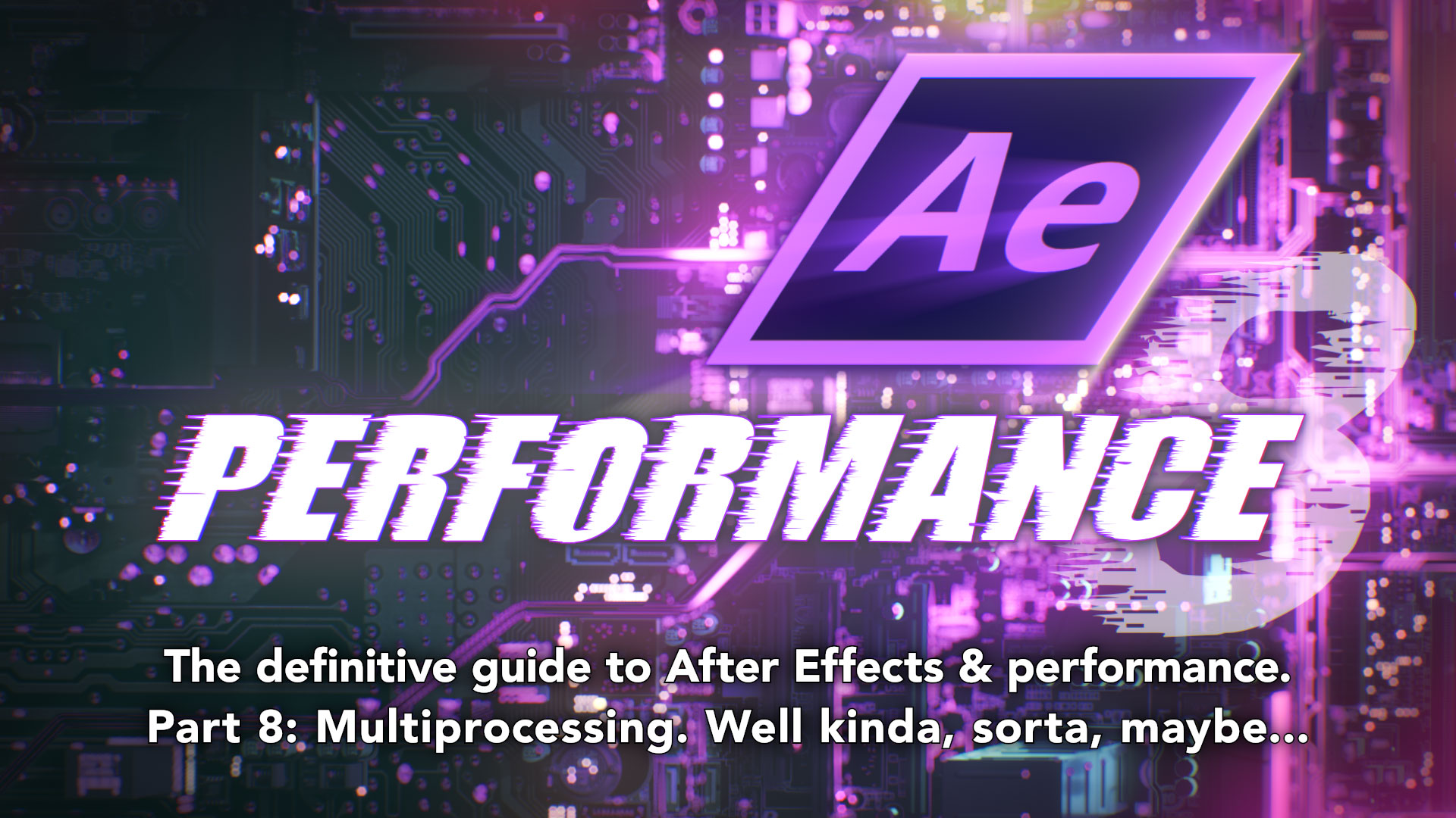 After Effects & Performance. Part 8: Multiprocessing (kinda sorta) 1