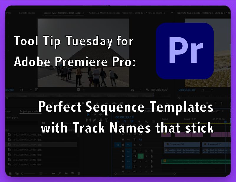 Tool Tip Tuesday for Adobe Premiere Pro: Perfect Sequence Templates (With Track Names That Actually Stick) 17