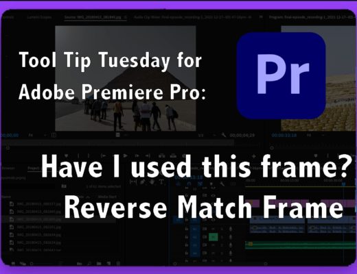 Tool Tip Tuesday for Adobe Premiere Pro: Have I used this frame? (Reverse Match Frame) 27
