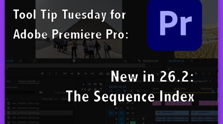 Tool Tip Tuesday for Adobe Premiere Pro: The Sequence Index 1