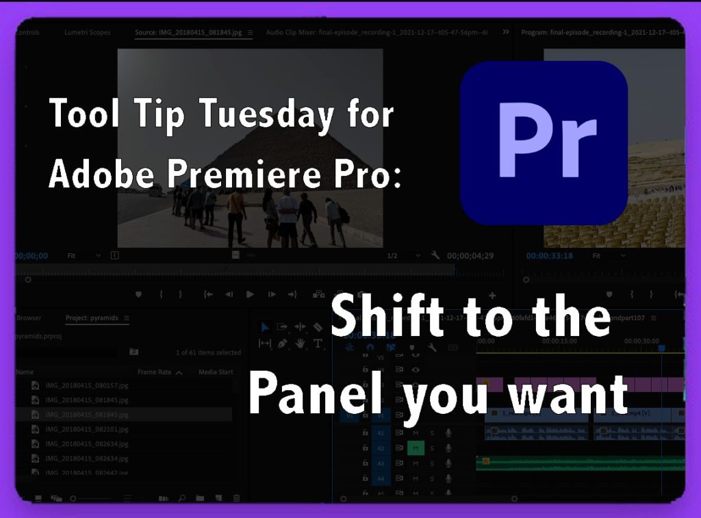 Tool Tip Tuesday for Adobe Premiere Pro: Shift to the Panel you want 5