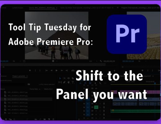 Tool Tip Tuesday for Adobe Premiere Pro: Shift to the Panel you want 48